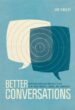 Better Conversations: Coaching Ourselves and Each Other to Be More Credible, Caring, and Connected Summary - Jim Knight