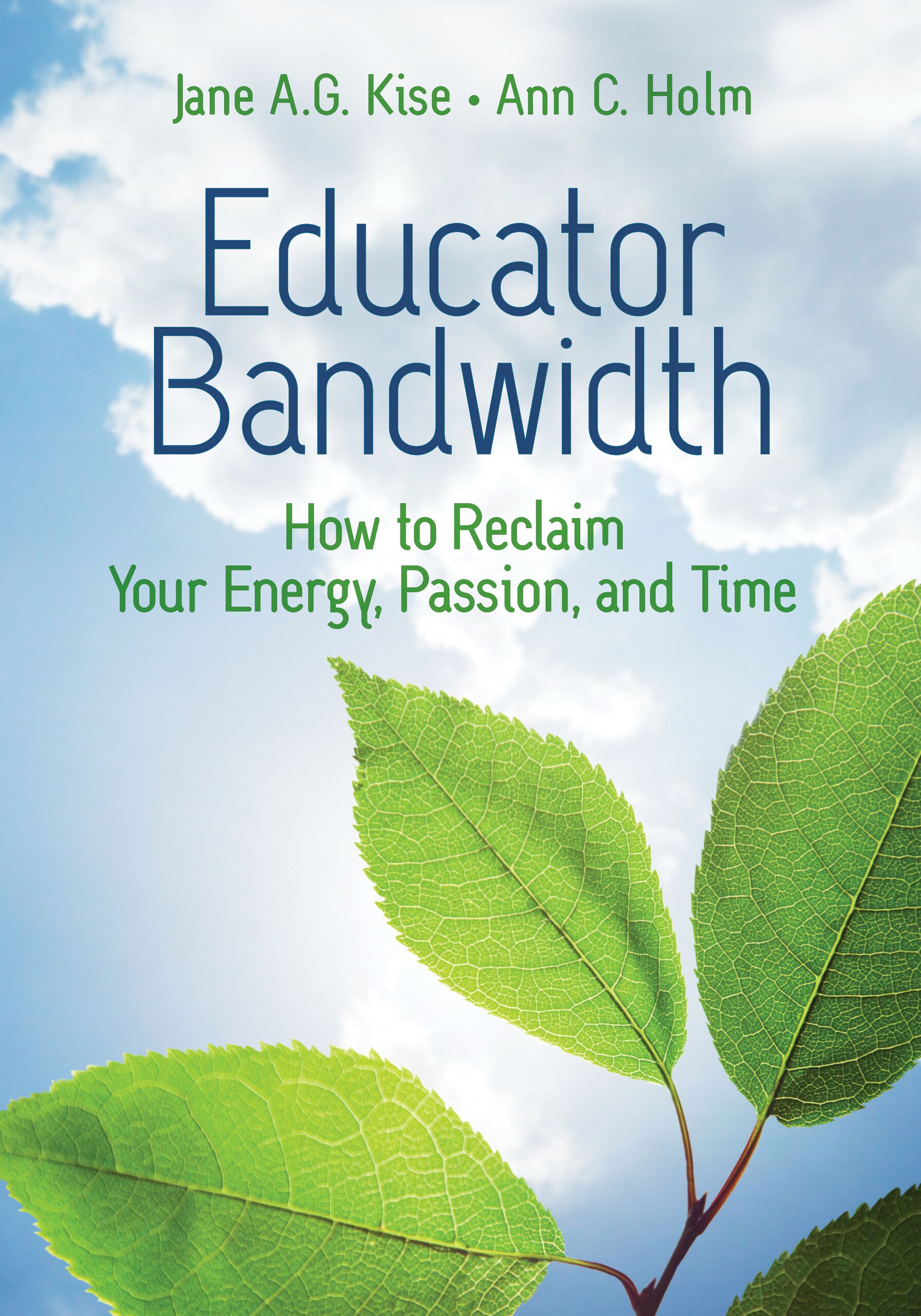 Educator Bandwidth - How to Reclaim Your Energy, Passion, and Time - Jane Kise