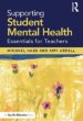 Supporting Student Mental Health: Essentials for Teachers - Michael Hass and Amy Ardell