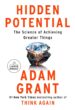 Hidden Potential: The Science of Achieving Greater Things