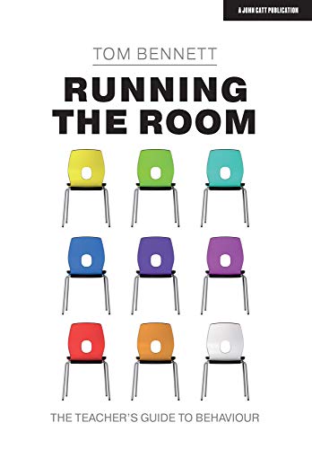 Summary of Running the Room - The Teacher’s Guide to Behaviour By Tom Bennett