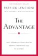 The Advantage - Why Organizational Health Trumps Everything Else in Business Summary