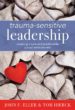 Becoming a Trauma-Sensitive School - From Trauma-Sensitive Leadership by John F. Eller & Tom Hierck